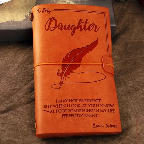 Mom To Daughter  - I Got Something In My Life Perfectly Right - Vintage Journal