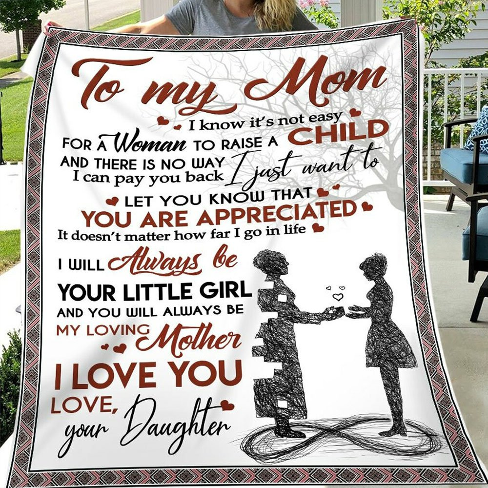 To My Mom Fleece Blanket-You Will Always Be My Loving Mother-Best Gift for Mom