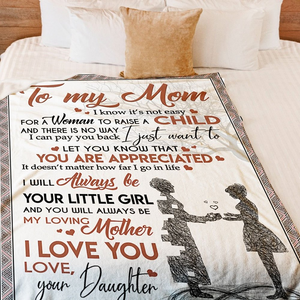 To My Mom Fleece Blanket-You Will Always Be My Loving Mother-Best Gift for Mom