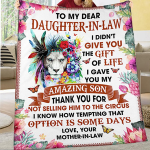 To My Daughter-In-Law - I Didn't Give You Gift Of Life Fleece Blanket