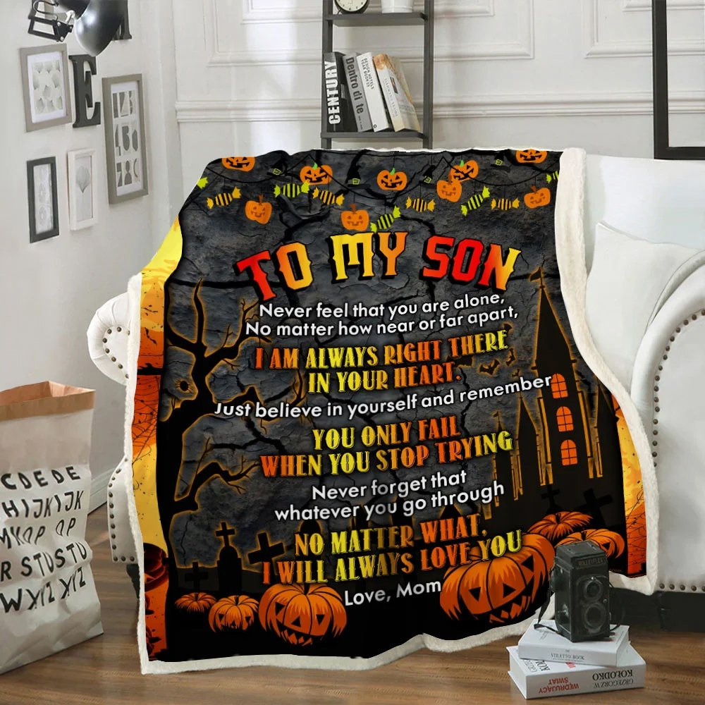 From Mom to My Son – No Matter What I Will Always Love You – Halloween Pumpkin Fleece Blanke