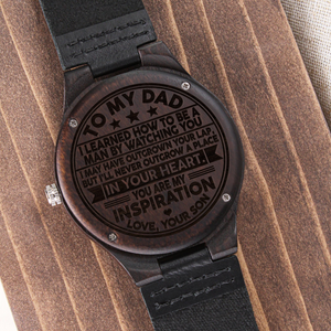 To My Dad - Always Be The Man - Engraved Wooden Watch(Free Shipping)