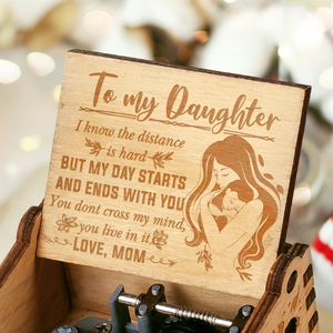 Mom To Daughter - My Day Starts And Ends With You - Engraved Music Box