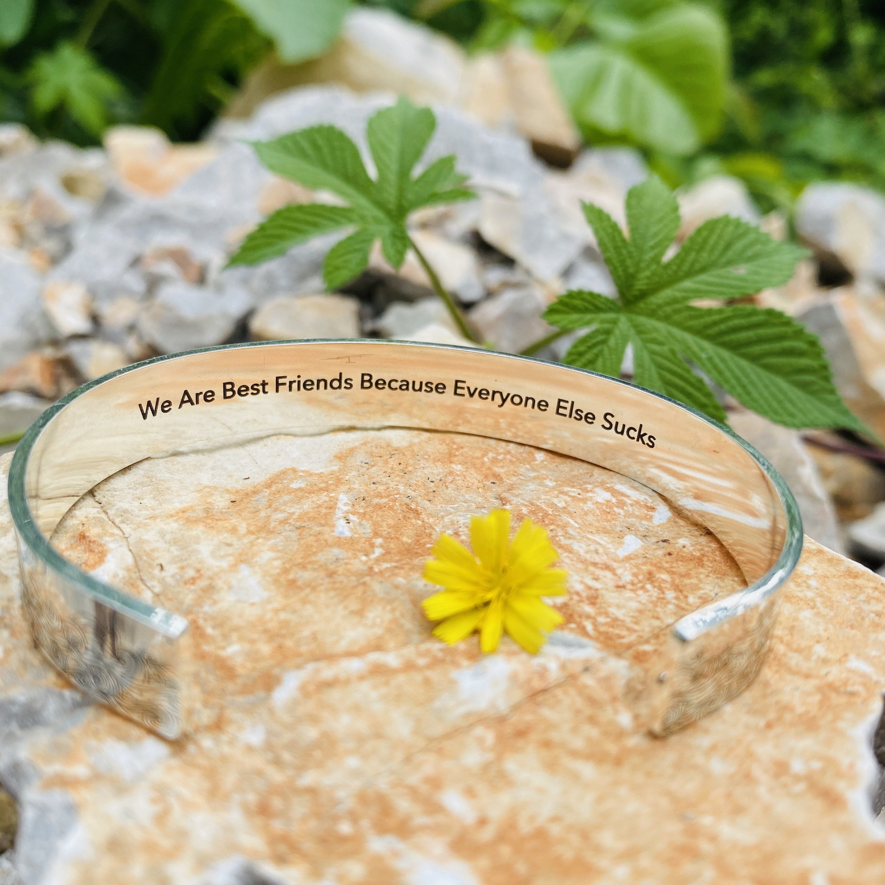 ‘We Are Best Friends Because Everyone Else Sucks ’Laser Etched Bangle